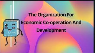 OECD -organization For Economic Co-operation And Development, Principles