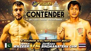 Usman Wazeer  VS Jatsada Manopchai Gym  | The Contender - June 27, 2024