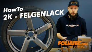 HowTo - Felgen lackieren mit 2K Lack - FOLIATEC.com