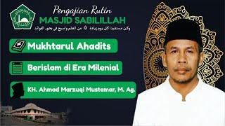 KH  Ahmad Marzuqi Mustamar Berislam di Era Milenial