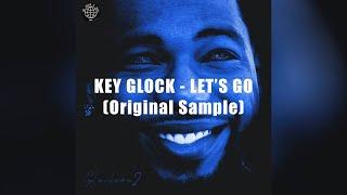 Key Glock - Let's Go [Original Vocal Sample]