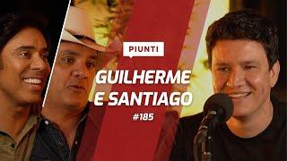 GUILHERME E SANTIAGO - Piunti #185