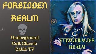 "Fitzgerald':s Realm" Cult Classic Cable TV Special: Forbidden Realm W/ host Ron Fitzgerald