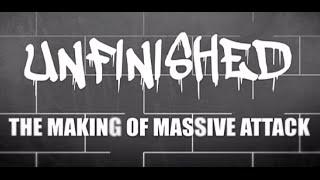 Unfinished: The Making of Massive Attack