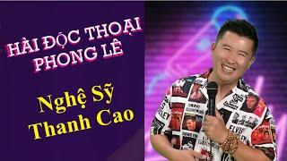 Nghệ Sỹ Thanh Cao | Hài Độc Thoại Phong Lê