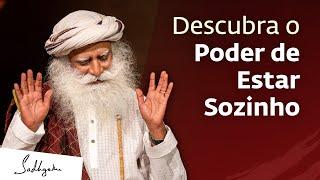 O Poder de Estar Sozinho | Sadhguru Português