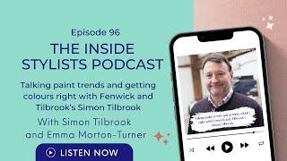 The inside stylist podcast : #96 - Talking paint trends with Fenwick and Tilbrook’s Simon Tilbrook