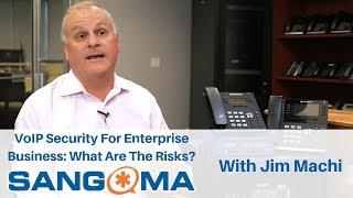 VoIP Security For Enterprise Business: What Are The Risks? | With Jim Machi