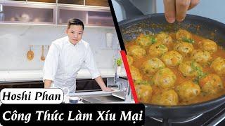 Tập 26: Cách Làm Xíu Mại Thơm Ngon, Nhiều Người Mê - Chef Hoshi Phan