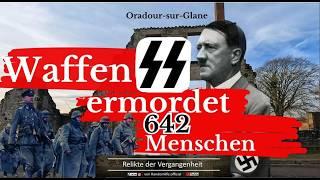 Die SS tötete 523 Frauen & Kinder in Oradour als Vergeltung für die franz. Résistance