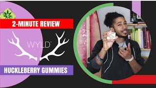 2-Minute Review: Wyld - Huckleberry Gummies!