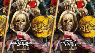 Oración a la Santa Muerte Azteca (para el dinero )