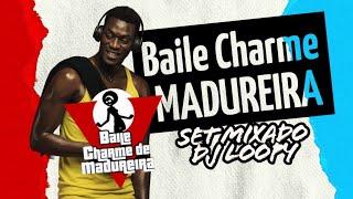 BAILE CHARME DE MADUREIRA | DJ LOOPY RJ -  DA CAIXA PRETA