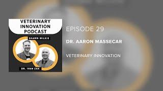 Dr. Aaron Massecar | Translational Medicine Institute - Veterinary Innovation - Episode 29