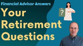 Your Retirement Questions Answered