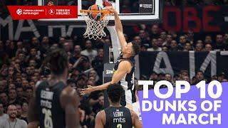 Top 10 Dunks | March | 2022-23 Turkish Airlines EuroLeague