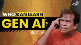 Who Can Learn Gen Ai ? | Prerequisites | Gen Ai Tutorials in Telugu | Brolly Academy