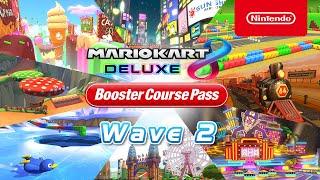 Mario Kart 8 Deluxe – Booster Course Pass Wave 2 arrives August 5th! (Nintendo Switch)