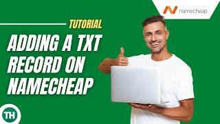 How to add a TXT Record to your DNS for Namecheap [Tutorial]