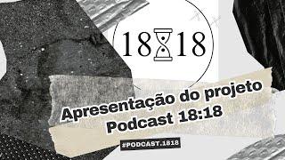 Marcelo Lambert apresenta o Projeto Podcast 18:18, todas as segundas e quintas sempre às 18:18.