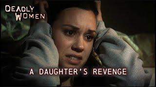 A Daughter's Revenge | Deadly Women S04 E13 - Full Episode | Deadly Women