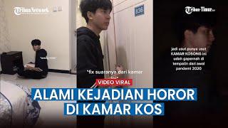 Video Viral Pemuda Ini Alami Kejadian Horor di Kamar Kos, Dengar Suara Aneh Hingga Alami Sakit