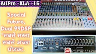 Atipro KLA -16 Channel Audio Mixer. स्पेशल Effect, with Dual 99DSP, other with New Future.