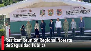 Inauguran Reunión Regional Noreste de Seguridad Pública #Coahuila #NuevoLeón #Tamaulipas