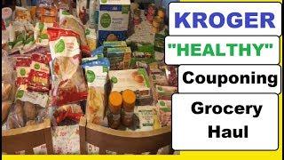 Kroger "Healthy" Couponing Grocery Haul- 1/3/19- STILL Saving On Healthy Foods!