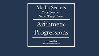 Arithmetic Progressions | Maths Secrets YTNTY | IGCSE Add Maths | A-Level Maths