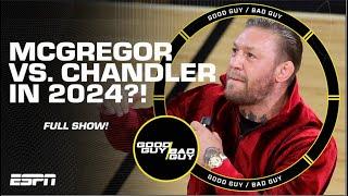 Conor McGregor says Michael Chandler fight is on for 2024! [FULL SHOW] | Good Guy / Bad Guy Podcast