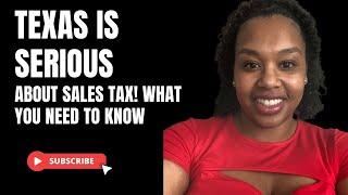 Texas is Serious About Their Sales Tax! If You Have a Sales Tax Permit Watch This!