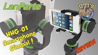 LanParte HHG-01 Smartphone Gimbal for Apple iPhone / Samsung Galaxy - REVIEW