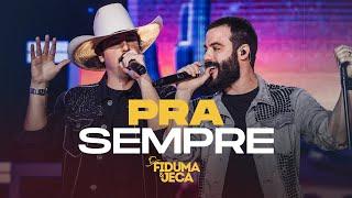 PRA SEMPRE - Fiduma e Jeca (Vídeo Oficial)