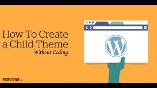 How to Create WordPress Child Theme Easily Without Coding