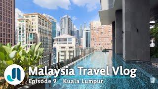 Last 5 days in Kuala Lumpur | Malaysia Travel Vlog • Ep. 9