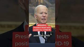 President Biden tests positive for COVID-19