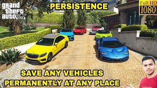 GTA 5 : HOW TO INSTALL PERSISTENCE MOD | SAVE ANY VEHICLES PERMANENTLY AT ANY PLACE