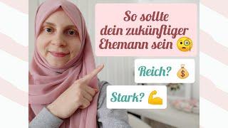 ACHTE BEI DEINER PARTNERWAHL DARAUF! | EIGENSCHAFTEN DES EHEMANNS EINER MUSLIMA | Zeyvive