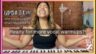 CHANI MAISONET UPDATE! NEW VOCAL WARMUPS!