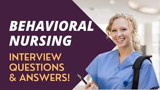 BEHAVIORAL NURSING Interview Questions with Answers!