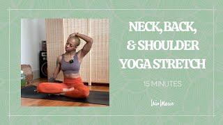 Neck, Back, & Shoulder Yoga Stretch | 15 Minutes