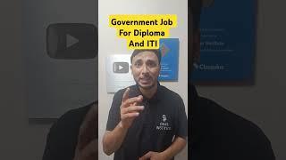 Government jobs for Diploma and ITI