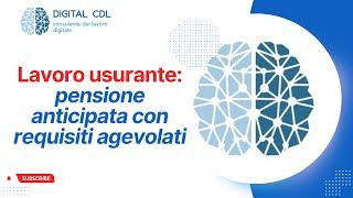 Lavoro usurante: pensione anticipata con requisiti agevolati