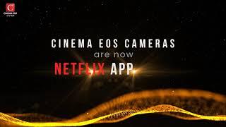 Cinema EOS Cameras are now Netflix Approved! | Canon India