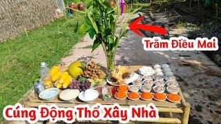 Mâm cúng động thổ xây nhà, gia chủ TRĂM ĐIỀU MAI MẮN