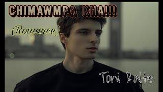 Chimawmpa kha!!! | Romance | Short story | Toni Ralte