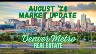 Denver Real Estate Update August 2024