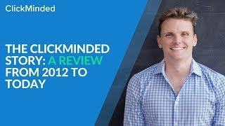 The ClickMinded Story: A Review of ClickMinded from 2012 to Today by Tommy Griffith