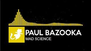 [Electro] Paul Bazooka - Mad 5Cience (PIU PRIME)